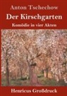 Anton Tschechow - Der Kirschgarten (Großdruck)