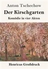 Anton Tschechow - Der Kirschgarten (Großdruck)