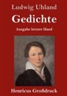 Ludwig Uhland - Gedichte (Großdruck)