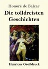 Honoré de Balzac - Die tolldreisten Geschichten (Großdruck)
