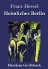 Franz Hessel - Heimliches Berlin (Großdruck)