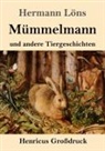 Hermann Löns - Mümmelmann und andere Tiergeschichten (Großdruck)