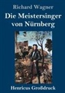 Richard Wagner - Die Meistersinger von Nürnberg (Großdruck)