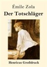 Émile Zola - Der Totschläger (Großdruck)