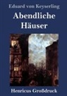 Eduard von Keyserling - Abendliche Häuser (Großdruck)