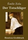 Émile Zola - Der Totschläger (Großdruck)