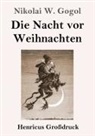 Nikolai W. Gogol - Die Nacht vor Weihnachten (Großdruck)
