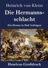 Heinrich von Kleist - Die Hermannsschlacht (Großdruck)