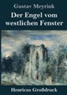 Gustav Meyrink - Der Engel vom westlichen Fenster (Großdruck)
