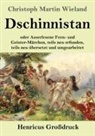 Christoph Martin Wieland - Dschinnistan (Großdruck)