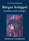 Carl Sternheim - Bürger Schippel (Großdruck)