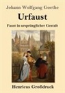 Johann Wolfgang von Goethe - Urfaust (Großdruck)