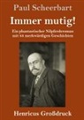 Paul Scheerbart - Immer mutig! (Großdruck)