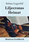 Selma Lagerlöf - Liljecronas Heimat (Großdruck)