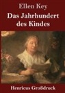 Ellen Key - Das Jahrhundert des Kindes (Großdruck)