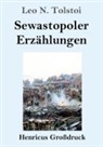 Leo N. Tolstoi - Sewastopoler Erzählungen (Großdruck)