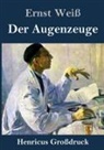 Ernst Weiß - Der Augenzeuge (Großdruck)