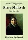Iwan Turgenjew - Klara Militsch (Großdruck)