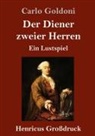 Carlo Goldoni - Der Diener zweier Herren (Großdruck)