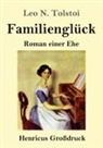 Leo N. Tolstoi - Familienglück (Großdruck)