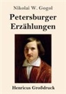 Nikolai W. Gogol - Petersburger Erzählungen (Großdruck)