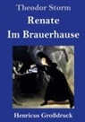 Theodor Storm - Renate / Im Brauerhause (Großdruck)