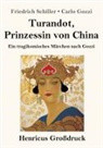Carlo Gozzi, Friedrich Schiller - Turandot, Prinzessin von China (Großdruck)