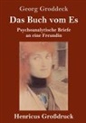 Georg Groddeck - Das Buch vom Es (Großdruck)