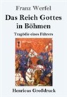 Franz Werfel - Das Reich Gottes in Böhmen (Großdruck)