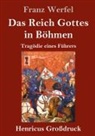 Franz Werfel - Das Reich Gottes in Böhmen (Großdruck)