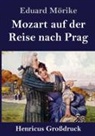 Eduard Mörike - Mozart auf der Reise nach Prag (Großdruck)