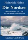 Heinrich Heine - Die Nordsee (Großdruck)