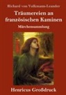 Richard Von Volkmann-Leander - Träumereien an französischen Kaminen (Großdruck)
