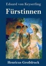 Eduard von Keyserling - Fürstinnen (Großdruck)
