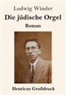 Ludwig Winder - Die jüdische Orgel (Großdruck)