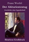 Franz Werfel - Der Abituriententag (Großdruck)