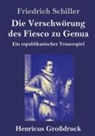 Friedrich Schiller - Die Verschwörung des Fiesco zu Genua (Großdruck)
