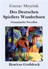 Gustav Meyrink - Des Deutschen Spießers Wunderhorn (Großdruck)