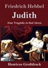 Friedrich Hebbel - Judith (Großdruck)