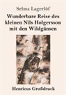 Selma Lagerlöf - Wunderbare Reise des kleinen Nils Holgersson mit den Wildgänsen (Großdruck)