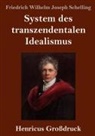 Friedrich Wilhelm Joseph Schelling - System des transzendentalen Idealismus (Großdruck)