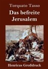 Torquato Tasso - Das befreite Jerusalem (Großdruck)