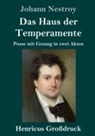 Johann Nestroy - Das Haus der Temperamente (Großdruck)