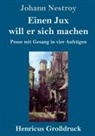 Johann Nestroy - Einen Jux will er sich machen (Großdruck)