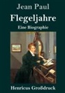 Jean Paul - Flegeljahre (Großdruck)