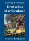 Ludwig Bechstein - Deutsches Märchenbuch (Großdruck)