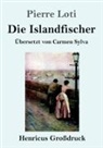 Pierre Loti - Die Islandfischer (Großdruck)