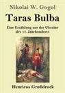 Nikolai W. Gogol - Taras Bulba (Großdruck)