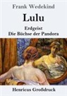 Frank Wedekind - Lulu (Großdruck)