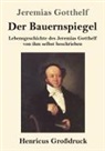 Jeremias Gotthelf - Der Bauernspiegel (Großdruck)